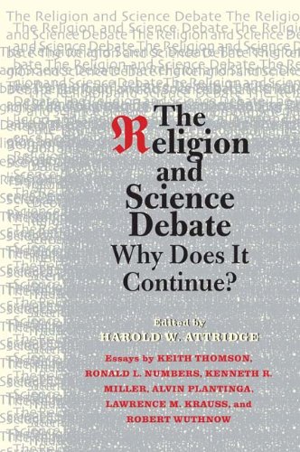 Harold W. Attridge/The Religion and Science Debate@ Why Does It Continue?